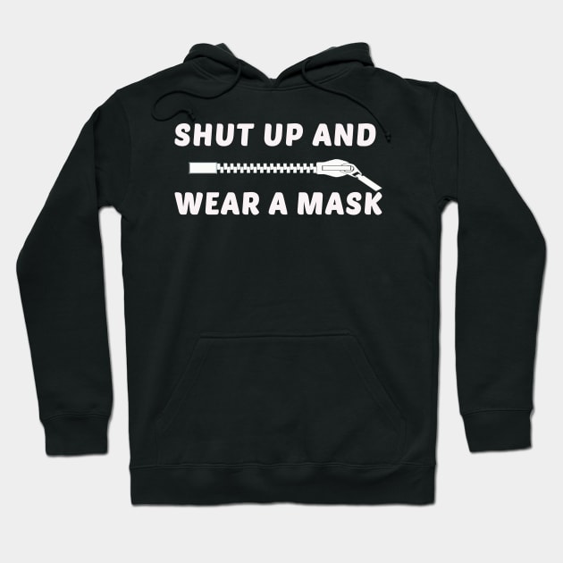 Shut up And Wear A Mask Hoodie by sassySarcastic